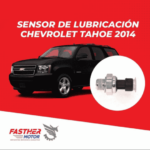 Sensor de Lubricación Chevrolet Tahoe 2014 | Fasther Motors