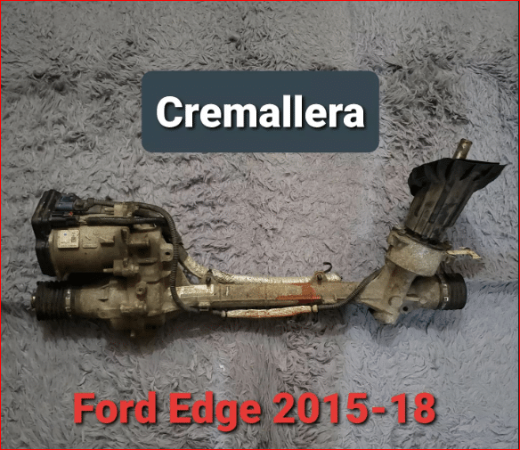 Cremallera Ford Edge 2015-2018 | Marvin Auto Parts
